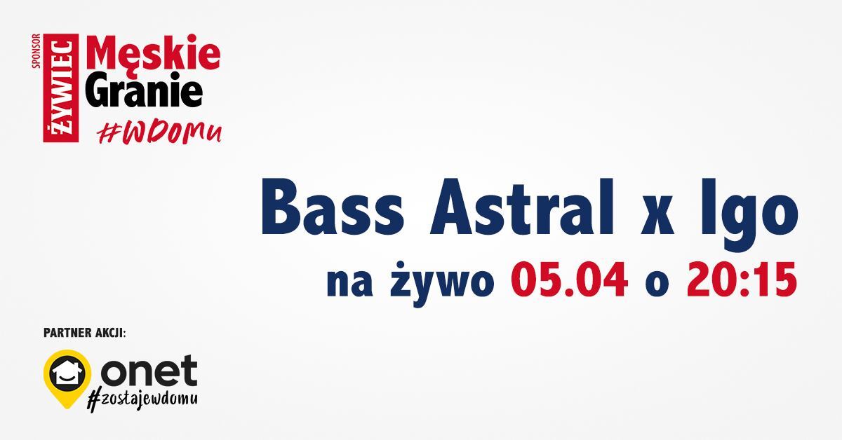 „Męskie Granie w domu”: w niedzielę koncert „Bass Astral x Igo”!